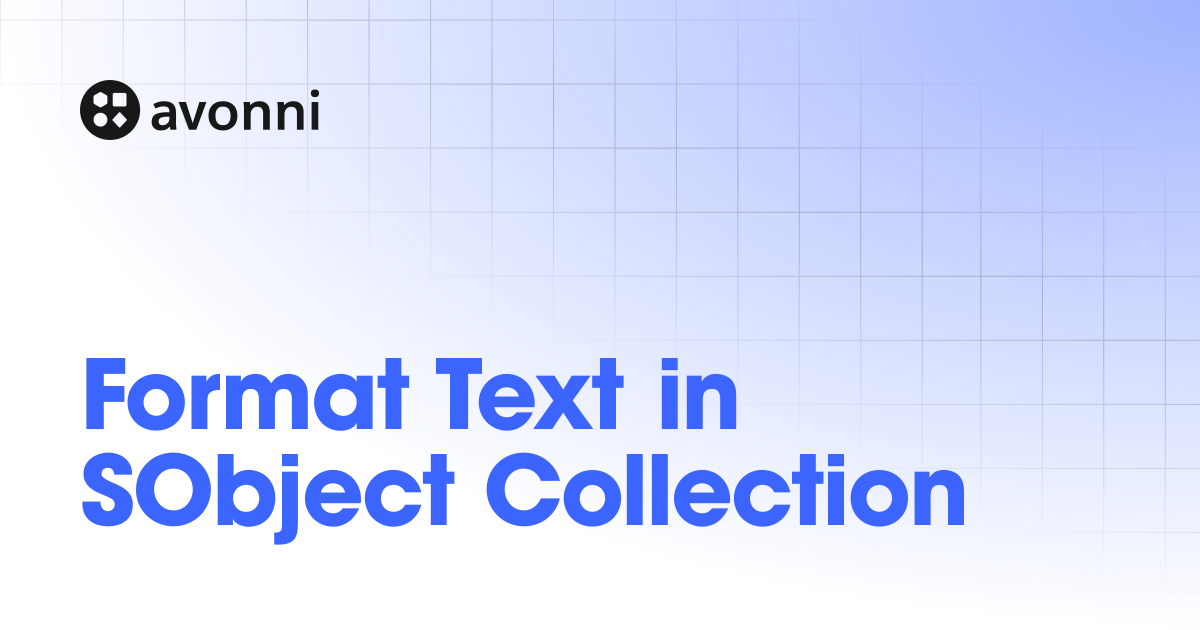 Format Text in SObject Collection | Documentation Hub